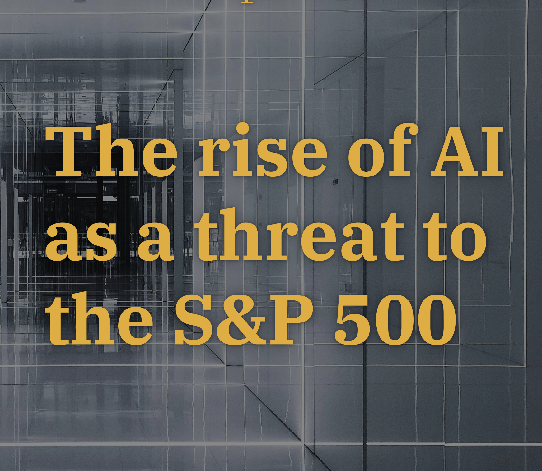 The Rise of AI as a Threat to the S&P 500 cover image